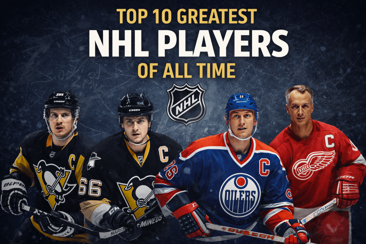 top 10 greatest nhl players of all time